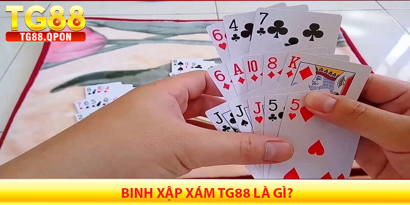 Binh Xập Xám TG88 – Đỉnh cao tư duy chiến thuật 5 Binh Xập Xám TG88 là gì?