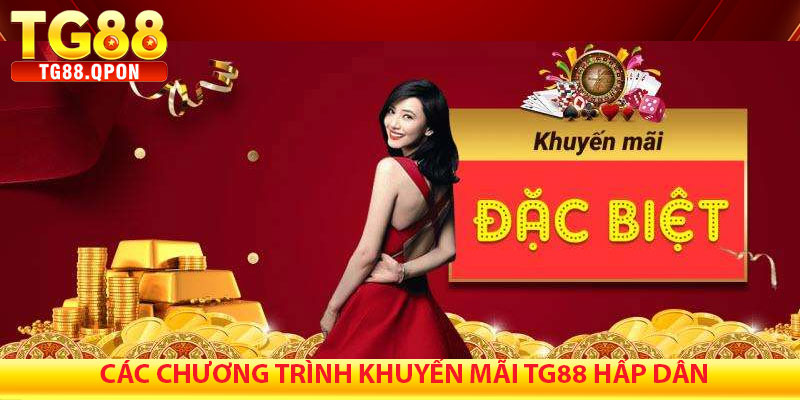 Khuyến Mãi TG88 – Cơ Hội Nhận Thưởng Hấp Dẫn 4 Các Chương Trình Khuyến Mãi TG88 Hấp Dẫn