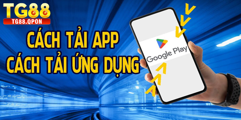Tải App TG88 – Trải Nghiệm Giải Trí Đỉnh Cao 5 Các bước tải app và cài đặt app TG88