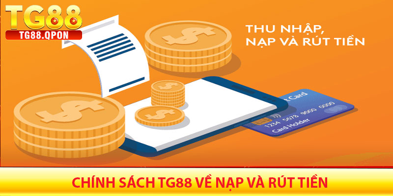 Chính sách TG88 về nạp và rút tiền