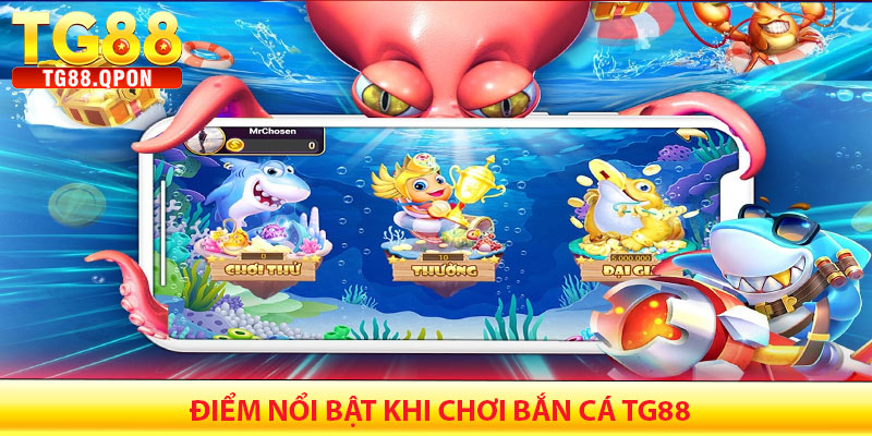 Điểm Nổi Bật Khi Chơi Bắn Cá TG88