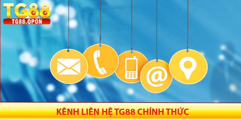 Liên Hệ TG88 – Hỗ Trợ Nhanh Chóng, 24/7 4 Kênh liên hệ TG88 chính thức
