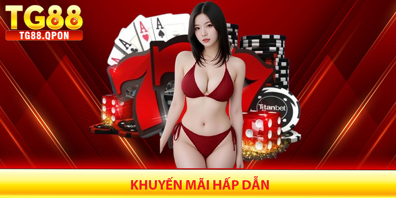 Sòng Bài TG88 – Thế Giới Giải Trí Đỉnh Cao Cá Cược 7 Khuyến Mãi Hấp Dẫn Dành Riêng Cho Người Chơi Sòng Bài TG88