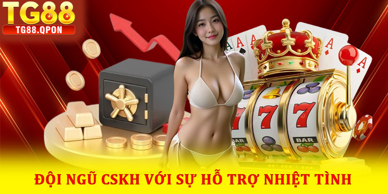 Đội ngũ CSKH với sự hỗ trợ nhiệt tình
