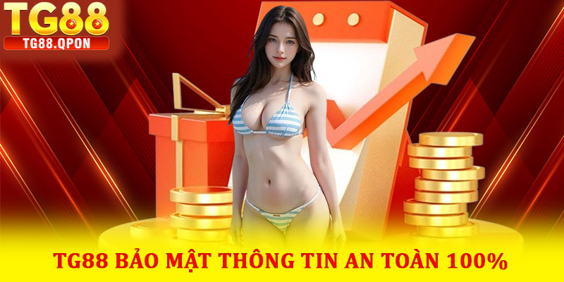 TG88 bảo mật thông tin an toàn 100%
